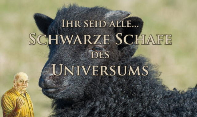 Seth – Ihr seid ALLE… schwarze Schafe des Universums!