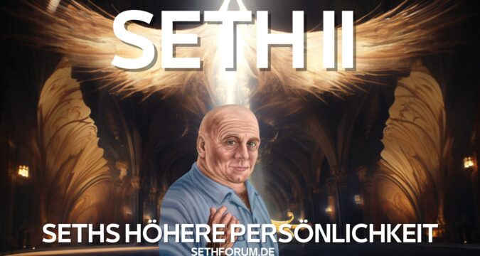 Wer ist Seth II? Wir sind Seth 2! Jane Roberts Seth II