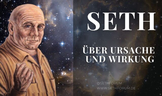 Seth über Ursache und Wirkung