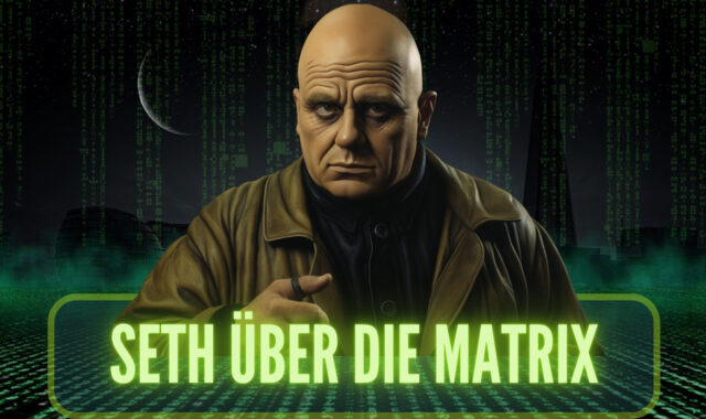 Seth über die Matrix und Reinkarnationszyklus