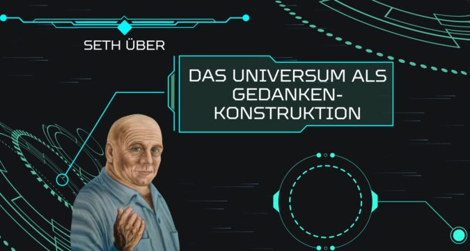Das Physische Universum als Gedankenkonstruktion seth - das physische universum als gedankenkonstruktion