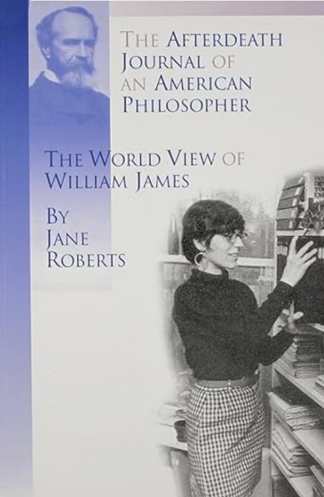 Jane Roberts The World View of William James