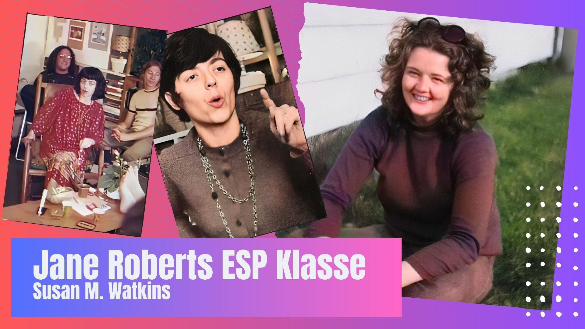 jane roberts esp class susan m. watkins
