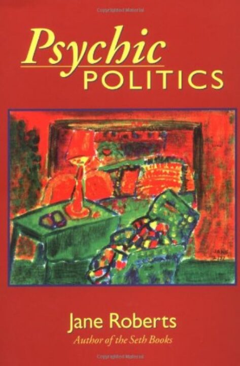 Jane Roberts Psychic Politics