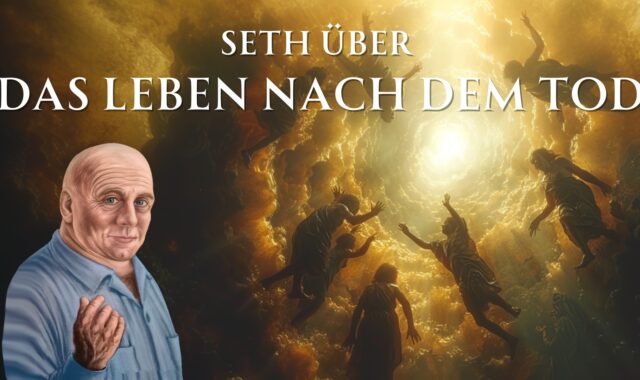 Seth über das Leben nach dem Tod